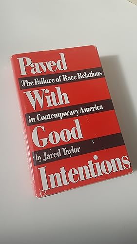 Seller image for Paved With Good Intentions: The Failure of Race Relations in Contemporary America for sale by The Swift Bookstore