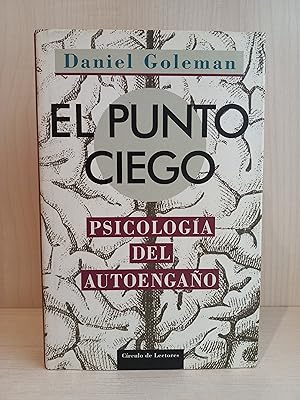 Imagen del vendedor de El punto ciego. Psicologa del autoengao a la venta por Bibliomania