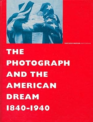 Image du vendeur pour The Photograph and the American Dream, 1840-1940 mis en vente par LEFT COAST BOOKS