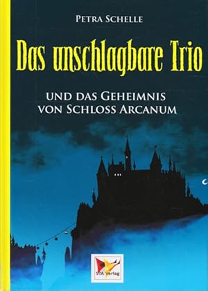 Das unschlagbare Trio und das Geheimnis von Schloss Arcanum.