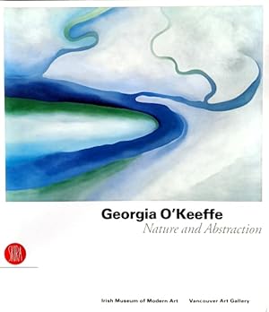 Georgia O'Keeffe: Nature and Abstraction.