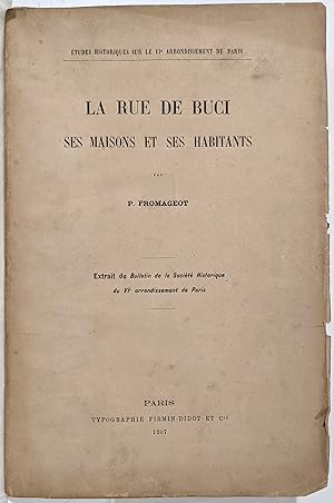 La rue de Buci, ses maisons et des habitants. Extrait du Bulletin Historique du VIe arrondissement.