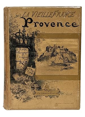 La Vieille France - Provence. Texte, dessins et lithographies par A Robida