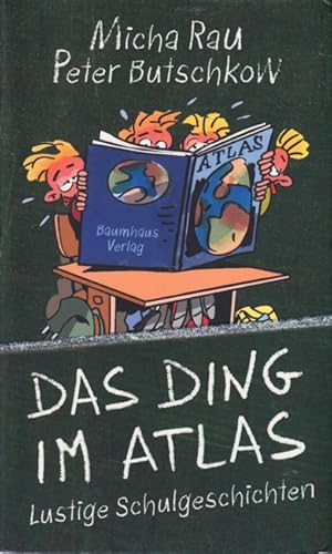 Bild des Verkufers fr Das Ding im Atlas : Lustige Schulgeschichten. zum Verkauf von TF-Versandhandel - Preise inkl. MwSt.