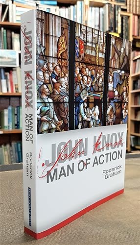 John Knox - Man of Action