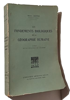 Les Fondements biologiques de la géographie humaine. Essai d'une écologie de l'homme.