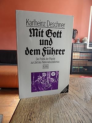 Seller image for Mit Gott und dem Fhrer. Die Politik der Ppste zur Zeit des Nationalsozialismus. for sale by Antiquariat Floeder