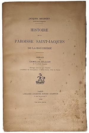 Histoire de la paroisse Saint-Jacques-de-la-Boucherie. Préface de Camille Jullian.