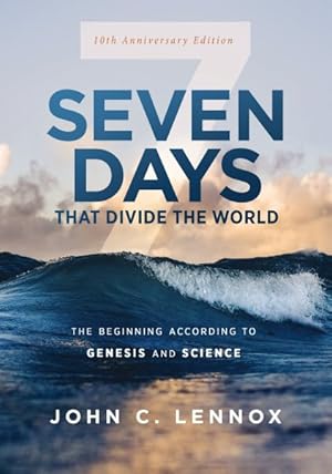 Image du vendeur pour Seven Days That Divide the World : The Beginning According to Genesis and Science mis en vente par GreatBookPrices