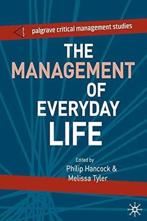 Seller image for The Management of Everyday Life (The Palgrave Critical Management Studies Series) for sale by WeBuyBooks