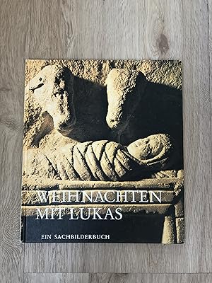 Seller image for Weihnachten mit Lukas - Ein Sachbilderbuch for sale by Versandantiquariat Cornelius Lange
