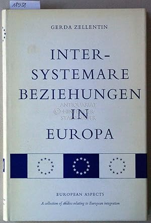 Seller image for Intersystemare Beziehungen in Europa. [= European Aspects: A collection of studies relating to European integration, Series C: Politics, No. 20] for sale by Antiquariat hinter der Stadtmauer