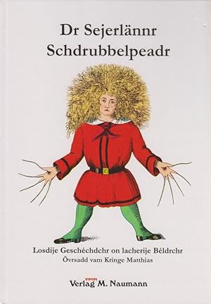 Imagen del vendedor de Dr Sejerlnnr Schdrubbelpeadr: losdije Geschechdchr on lacherije Beldrcher. (Der Struwwelpeter siegerlnd.). (vrsadd vam Kringe Matthias). a la venta por Brbel Hoffmann