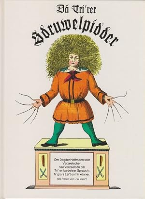 Dä Tri'rer Sdruwelpidder. (Ön dar Tri'rer Spraoch von Maria-Anna Müller). (Stuwwelpeter in Mundart).