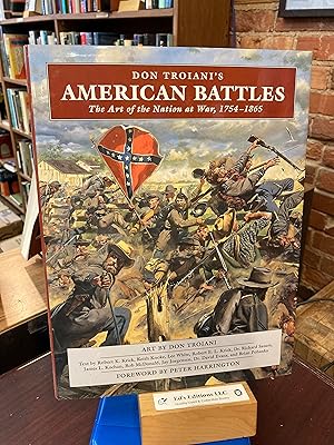Image du vendeur pour Don Troiani's American Battles: The Art of the Nation at War, 1754-1865 mis en vente par Ed's Editions LLC, ABAA