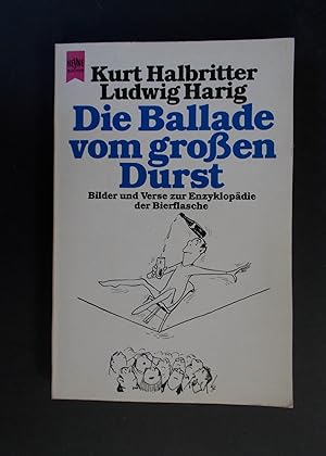 Seller image for Die Ballade vom groen Durst - Bilder und Verse zur Enzyklopdie der Bierflasche for sale by Antiquariat Strter