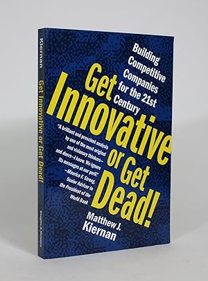 Immagine del venditore per Get Innovative or Get Dead! Building Competitive Companies for the 21st Century venduto da Minotavros Books,    ABAC    ILAB