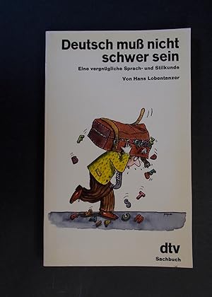 Bild des Verkufers fr Deutsch mu nicht schwer sein - Eine vergngliche Sprach- und Stilkunde zum Verkauf von Antiquariat Strter