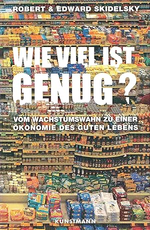 Imagen del vendedor de Wie viel ist genug? Vom Wachstumswahn zu einer konomie des guten Lebens. a la venta por Antiquariat Bernhardt