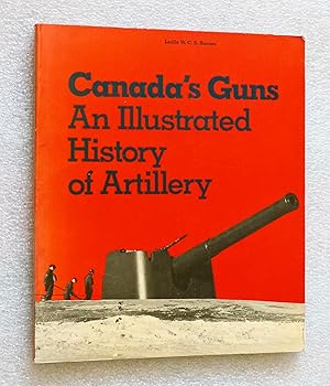 Image du vendeur pour Canada's Guns: An Illustrated History of Artillery mis en vente par Cotswold Valley Books