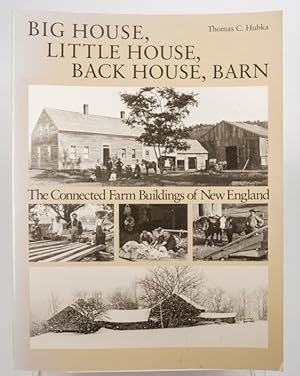 Seller image for Big House, Little House, Back House, Barn: The Connected Farm Buildings of New England for sale by Resource for Art and Music Books 