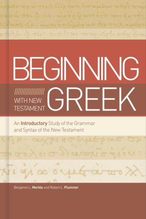 Immagine del venditore per Beginning with New Testament Greek: An Introductory Study of the Grammar and Syntax of the New Testament venduto da ChristianBookbag / Beans Books, Inc.