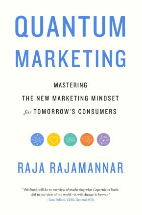 Seller image for Quantum Marketing: Mastering the New Marketing Mindset for Tomorrow's Consumers for sale by ChristianBookbag / Beans Books, Inc.