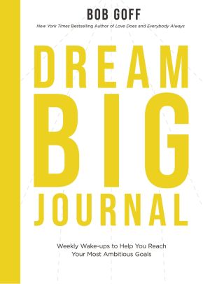 Bild des Verkufers fr Dream Big Journal: Weekly Wake-ups to Help You Reach Your Most Ambitious Goals zum Verkauf von ChristianBookbag / Beans Books, Inc.