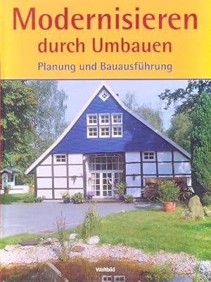 Modernisieren durch umbauen : Planung und Bauausführung ;.