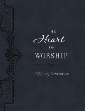 The Heart of Worship (MyDaily)
