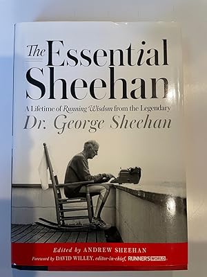 Seller image for The Essential Sheehan: A Lifetime of Running Wisdom from the Legendary Dr. George Sheehan for sale by Fighting Camels Bookstore