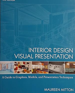 Interior Design Visual Presentation: A Guide to Graphics, Models and Presentation Techniques