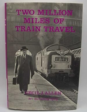 Image du vendeur pour Two Million Miles of Train Travel: An Autobiography mis en vente par Easy Chair Books