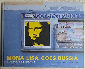 Seller image for George Pusenkoff - Mona Lisa goes Russia (signiert) for sale by VersandAntiquariat Claus Sydow