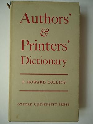 Image du vendeur pour AUTHORS' AND PRINTERS' DICTIONARY. A Guide for Authors, Editors, Printers, Correctors of the Press, Compositors and Typists mis en vente par GfB, the Colchester Bookshop