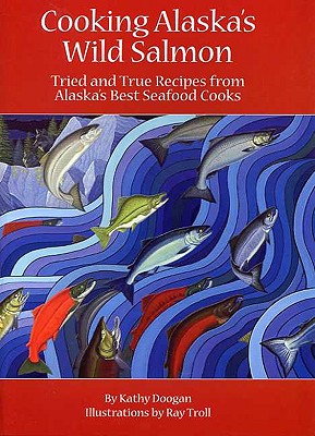 Seller image for Cooking Alaska's Wild Salmon (Spiral Bound, Comb or Coil) for sale by BargainBookStores