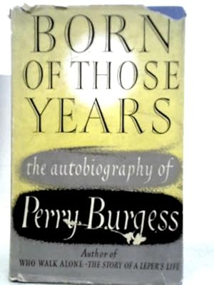 Imagen del vendedor de Born of Those Years: Autobiography a la venta por World of Rare Books