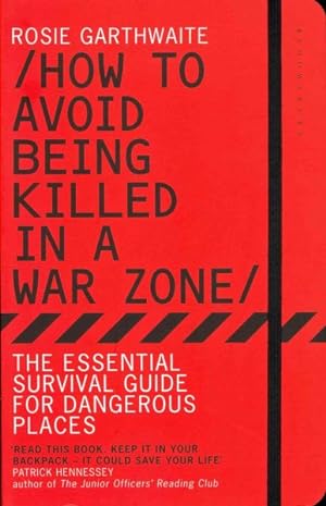 Imagen del vendedor de How to Avoid Being Killed in a War Zone a la venta por GreatBookPrices