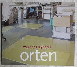 Bild des Verkufers fr Werner Haypeter : Orten ; Bodenarbeiten aus PVC und Epoxidharz zum Verkauf von VersandAntiquariat Claus Sydow