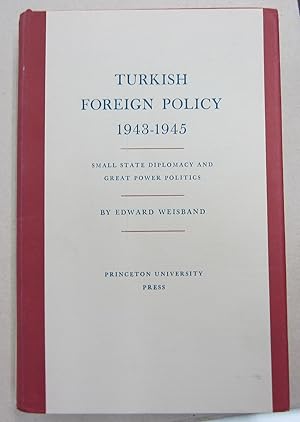 Immagine del venditore per Turkish Foreign Policy 1943-1945; Small State Diplomacy and Great Power Politics venduto da Midway Book Store (ABAA)