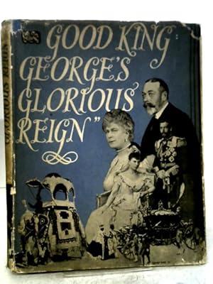 Seller image for Good King George's Glorious Reign for sale by World of Rare Books