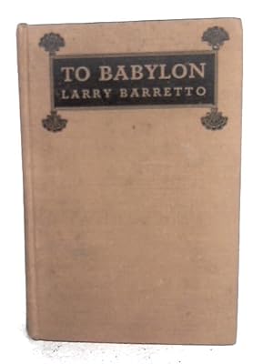 Image du vendeur pour To Babylon mis en vente par World of Rare Books