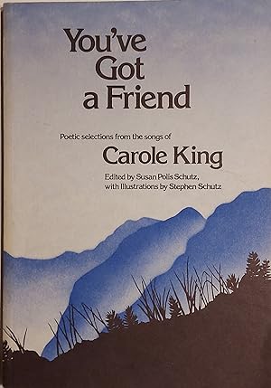 Imagen del vendedor de You've Got A Friend: Poetic Selections From The Songs Of Carole King a la venta por Mister-Seekers Bookstore