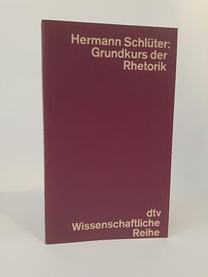 Imagen del vendedor de Grundkurs der Rhetorik. Mit einer Textsammlung. a la venta por ANTIQUARIAT Franke BRUDDENBOOKS