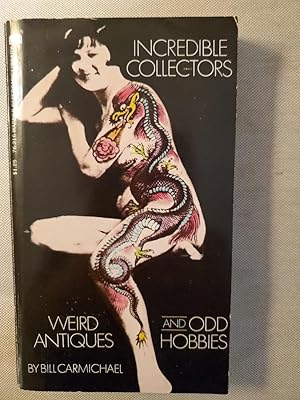 Seller image for Incredible collectors, weird antiques, and odd hobbies for sale by Aunt Agatha's, Ltd.