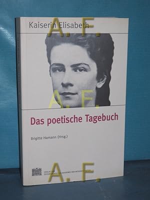 Image du vendeur pour Das poetische Tagebuch Kaiserin Elisabeth. Hrsg. von Brigitte Hamann / Fontes rerum Austriacarum / 1. Abteilung, Scriptores , Bd. 12 mis en vente par Antiquarische Fundgrube e.U.