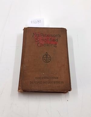 Mrs. Anna J. Peterson's simplified cooking. Handbook of everyday meal preparation in three parts:...