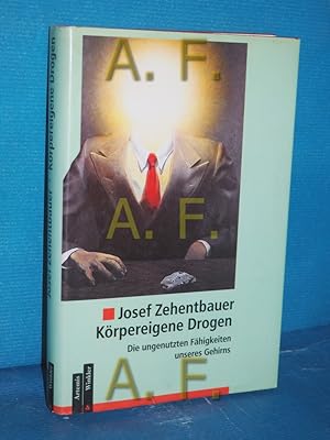 Seller image for Krpereigene Drogen : die ungenutzten Fhigkeiten unseres Gehirns for sale by Antiquarische Fundgrube e.U.