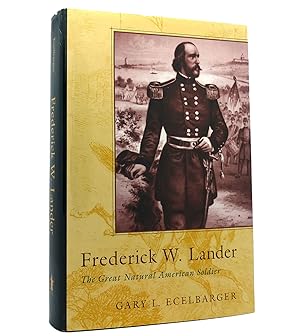 Seller image for FREDERICK W. LANDER The Great Natural American Soldier for sale by Rare Book Cellar