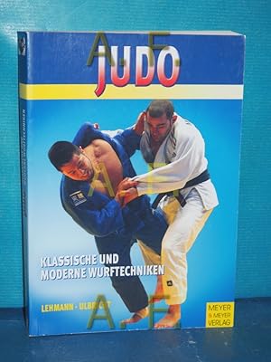 Imagen del vendedor de Judo : klassische und moderne Wurftechniken , [verstehen - erlernen - anwenden]. Lehmann , Ulbricht a la venta por Antiquarische Fundgrube e.U.